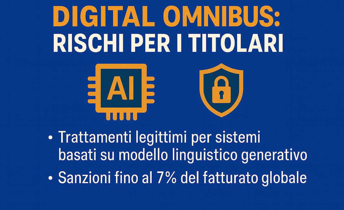 Digital Omnibus: i nuovi rischi per i titolari del trattamento